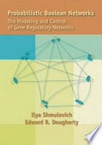 Probabilistic boolean networks: the modeling and control of gene regulatory networks