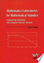 Mathematica laboratories for mathematical statistics: emphasizing simulation and computer intensive methods