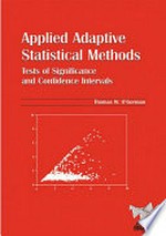 Applied adaptive statistical methods: tests of significance and confidence intervals