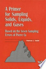 A primer for sampling solids, liquids, and gases: based on the seven sampling errors of Pierre Gy