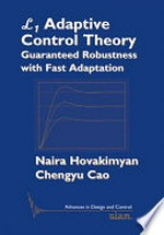 L1 adaptive control theory: guaranteed robustness with fast adaptation