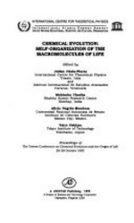 Chemical evolution : self-organization of the macromolecules of life: proceedings of the Trieste Conference on Chemical evolution and the origin of life, 25-29 October 1993