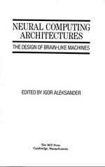 Neural computing architectures: the design of brain-like machines