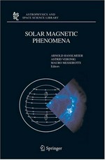 Solar Magnetic Phenomena: proceedings of the 3rd summerschool and workshop held at the Solar Observatory Kanzelhöhe, Kärnten, Austria, August 25-September 5, 2003