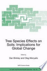 Tree Species Effects on Soils: Implications for Global Change: Proceedings of the NATO Advanced Research Workshop on Trees and Soil Interactions, Implications to Global Climate Change August 2004 Krasnoyarsk, Russia