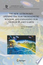 The New Astronomy: Opening the Electromagnetic Window and Expanding Our View of Planet Earth: A Meeting to Honor Woody Sullivan on his 60th Birthday