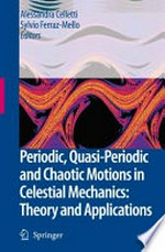 Periodic, Quasi-Periodic and Chaotic Motions in Celestial Mechanics: Theory and Applications: Selected papers from the Fourth Meeting on Celestial Mechanics, CELMEC IV San Martino al Cimino (Italy), 11-16 September 2005