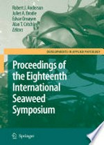 Eighteenth International Seaweed Symposium: Proceedings of the Eighteenth International Seaweed Symposium, held in Bergen, Norway, 20-25 June 2004