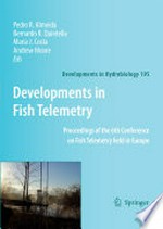 Developments in Fish Telemetry: Proceedings of the Sixth Conference on Fish Telemetry held in Europe