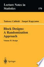 Block Designs: A Randomization Approach: Volume II: Design /