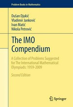The IMO Compendium: A Collection of Problems Suggested for The International Mathematical Olympiads: 1959-2009