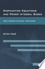 Diophantine Equations and Power Integral Bases: New Computational Methods 