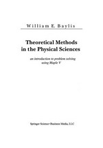 Theoretical Methods in the Physical Sciences: An introduction to problem solving using Maple V /