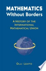Mathematics Without Borders: A History of the International Mathematical Union /