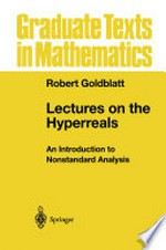 Lectures on the Hyperreals: An Introduction to Nonstandard Analysis /