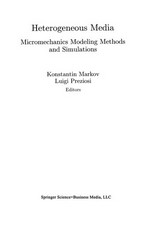 Heterogeneous Media: Micromechanics Modeling Methods and Simulations /