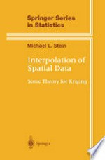 Interpolation of Spatial Data: Some Theory for Kriging /