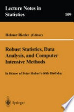 Robust Statistics, Data Analysis, and Computer Intensive Methods: In Honor of Peter Huber’s 60th Birthday /