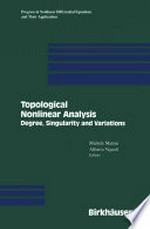 Topological Nonlinear Analysis: Degree, Singularity, and Variations /