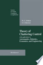 Theory of Chattering Control: with applications to Astronautics, Robotics, Economics, and Engineering /