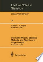Stochastic Models, Statistical Methods, and Algorithms in Image Analysis: Proceedings of the Special Year on Image Analysis, held in Rome, Italy, 1990 /