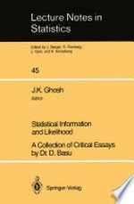 Statistical Information and Likelihood: A Collection of Critical Essays by Dr. D. Basu /