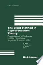 The Orbit Method in Representation Theory: Proceedings of a Conference Held in Copenhagen, August to September 1988 