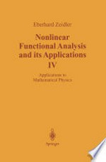 Nonlinear Functional Analysis and its Applications: IV: Applications to Mathematical Physics /