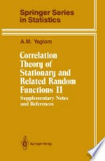 Correlation Theory of Stationary and Related Random Functions: Supplementary Notes and References 