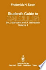 Student’s Guide to Calculus by J. Marsden and A. Weinstein: Volume I /