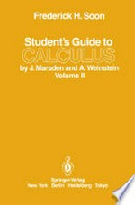 Student’s Guide to Calculus by J. Marsden and A. Weinstein: Volume II /