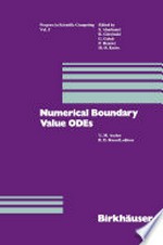 Numerical Boundary Value ODEs: Proceedings of an International Workshop, Vancouver, Canada, July 10–13, 1984 /