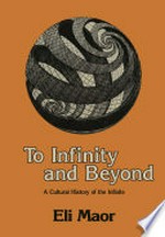 To Infinity and Beyond: A Cultural History of the Infinite /
