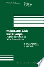 Manifolds and Lie Groups: Papers in Honor of Yozô Matsushima /
