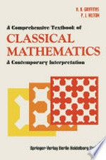 A Comprehensive Textbook of Classical Mathematics: A Contemporary Interpretation 