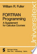 FORTRAN Programming: A Supplement for Calculus Courses /