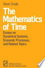 The Mathematics of Time: Essays on Dynamical Systems, Economic Processes, and Related Topics 