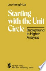 Starting with the Unit Circle: Background to Higher Analysis /