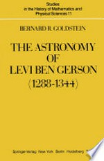 The Astronomy of Levi ben Gerson (1288–1344) A Critical Edition of Chapters 1–20 with Translation and Commentary 