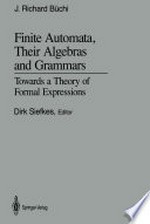 Finite Automata, Their Algebras and Grammars: Towards a Theory of Formal Expressions /