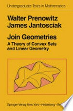 Join Geometries: A Theory of Convex Sets and Linear Geometry /