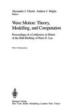 Wave Motion: Theory, Modelling, and Computation: Proceedings of a Conference in Honor of the 60th Birthday of Peter D. Lax 