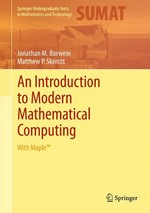 An Introduction to Modern Mathematical Computing: with Maple™