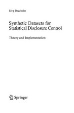 Synthetic Datasets for Statistical Disclosure Control: Theory and Implementation /