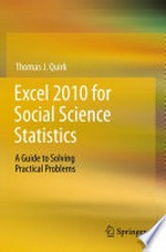 Excel 2010 for Social Science Statistics: A Guide to Solving Practical Problems /