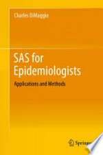 SAS for Epidemiologists: Applications and Methods /