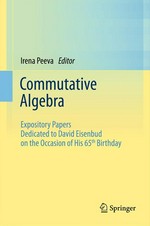 Commutative Algebra: Expository Papers Dedicated to David Eisenbud on the Occasion of His 65th Birthday 