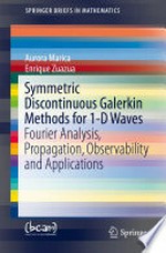 Symmetric Discontinuous Galerkin Methods for 1-D Waves: Fourier Analysis, Propagation, Observability and Applications 