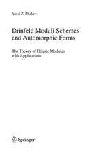 Drinfeld Moduli Schemes and Automorphic Forms: The Theory of Elliptic Modules with Applications /