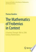 The Mathematics of Frobenius in Context: A Journey Through 18th to 20th Century Mathematics 
